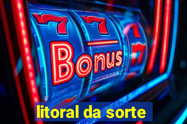 litoral da sorte